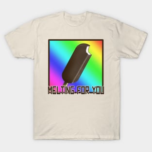 I am melting for you T-Shirt